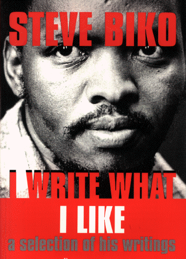 Steve Biko - I write what I like