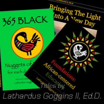 Lathardus Goggins II, Succesful academics, Bringing The Light Into a New Day, African Amrican Books, Black books, Black authors, Saint Rest Publications